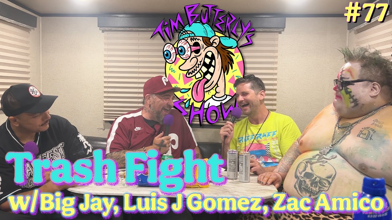Ep. 077 - Trash Fight w/ Big Jay Oakerson, Luis J Gomez, Zac Amico