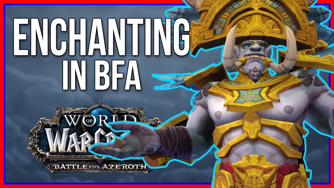 Battle for Azeroth Enchanting | BFA Profession Review