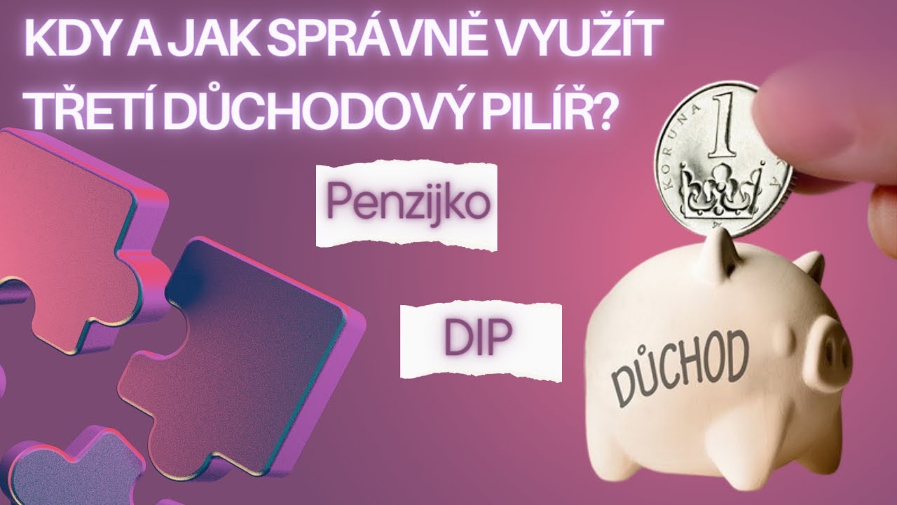 JAK CO NEJEFEKTIVNĚJI VYUŽÍT PENZIJKO A DIP V PRŮBĚHU ŽIVOTA!