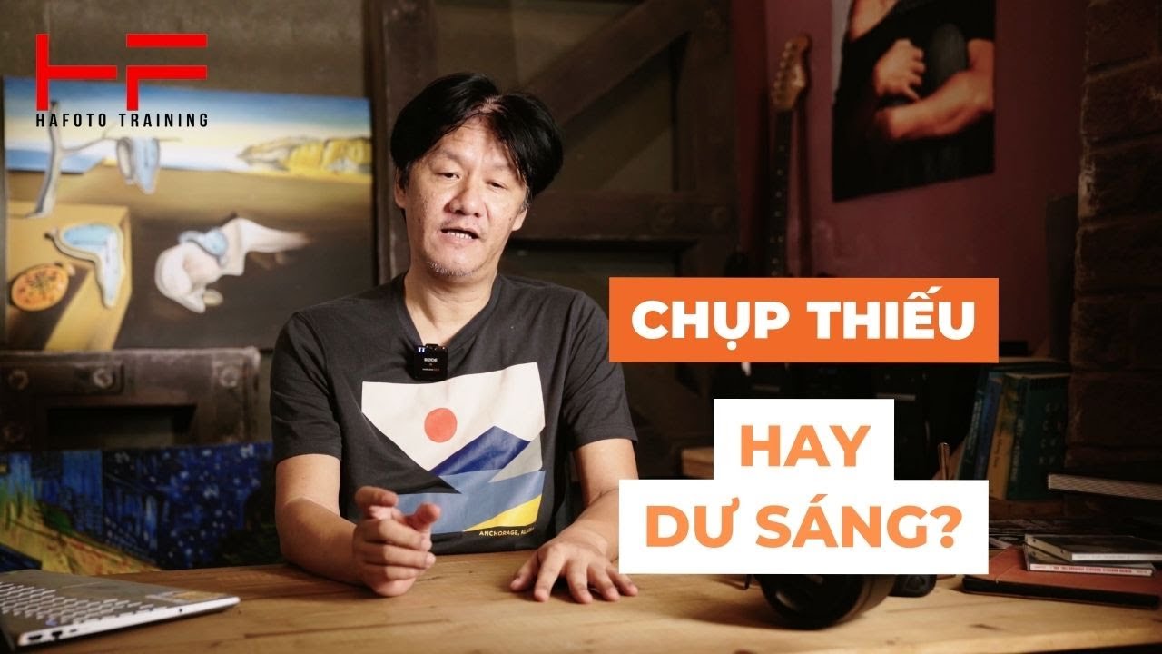 Nhiếp ảnh Cơ bản - Nên chụp thiếu hay dư sáng?