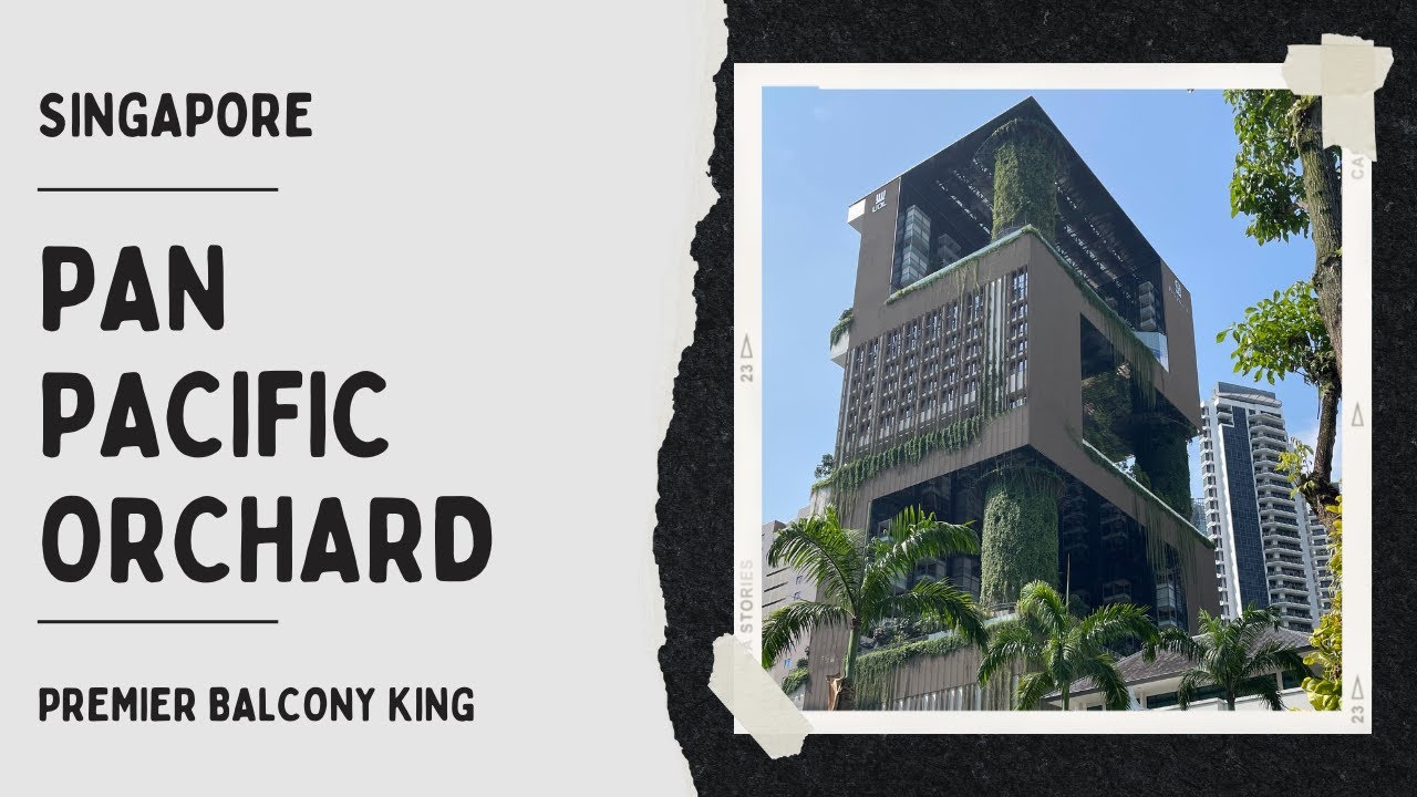 Pan Pacific Orchard | Singapore - Premier Balcony King