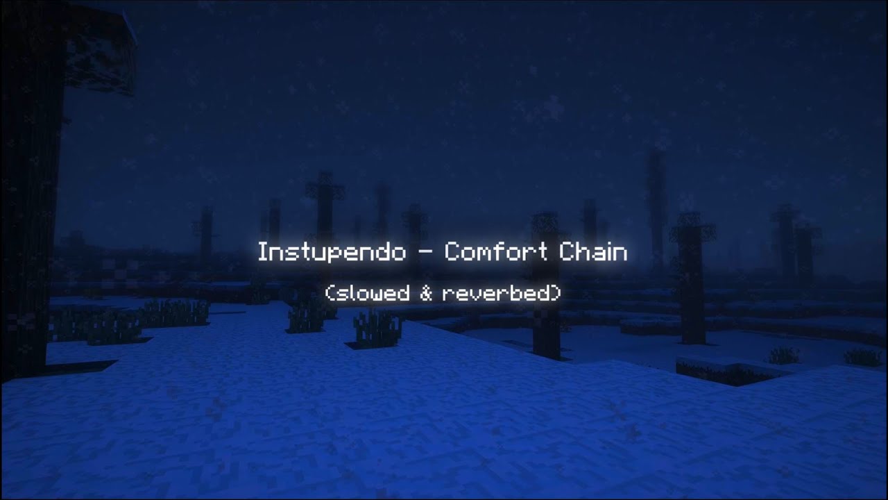 Instupendo - Comfort Chain (slowed & reverbed) - minecraft ambience video