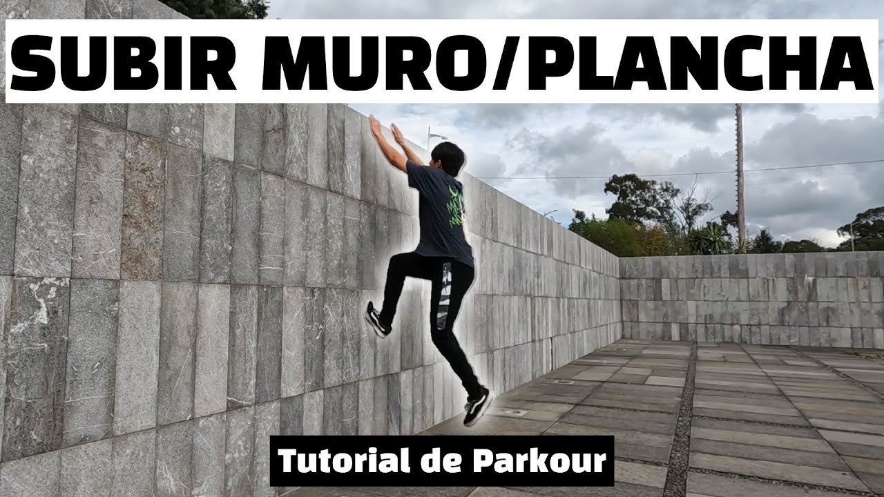 TUTORIAL de SUBIDA DE MURO / PLANCHA - Parkour