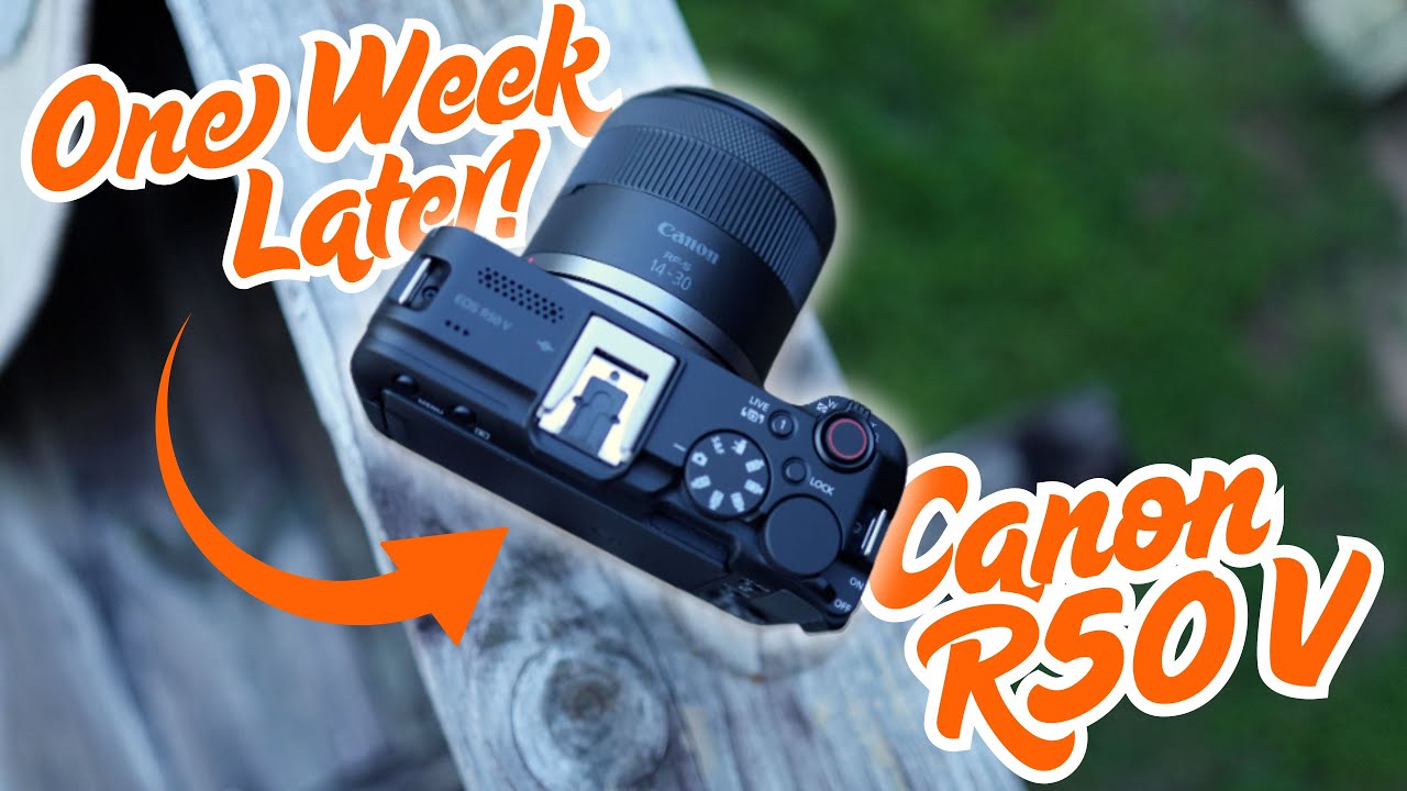 Canon R50V | One week | later my thoughts!