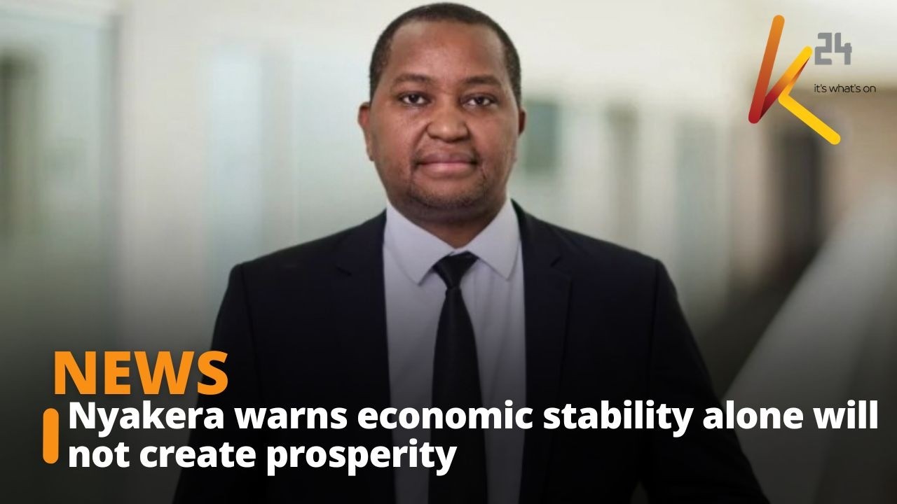 Nyakera warns economic stability alone will not create prosperity