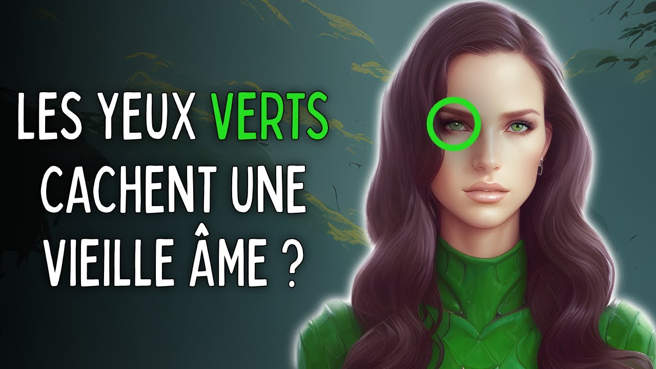 Pourquoi les Yeux Verts cachent une Vieille Âme ?