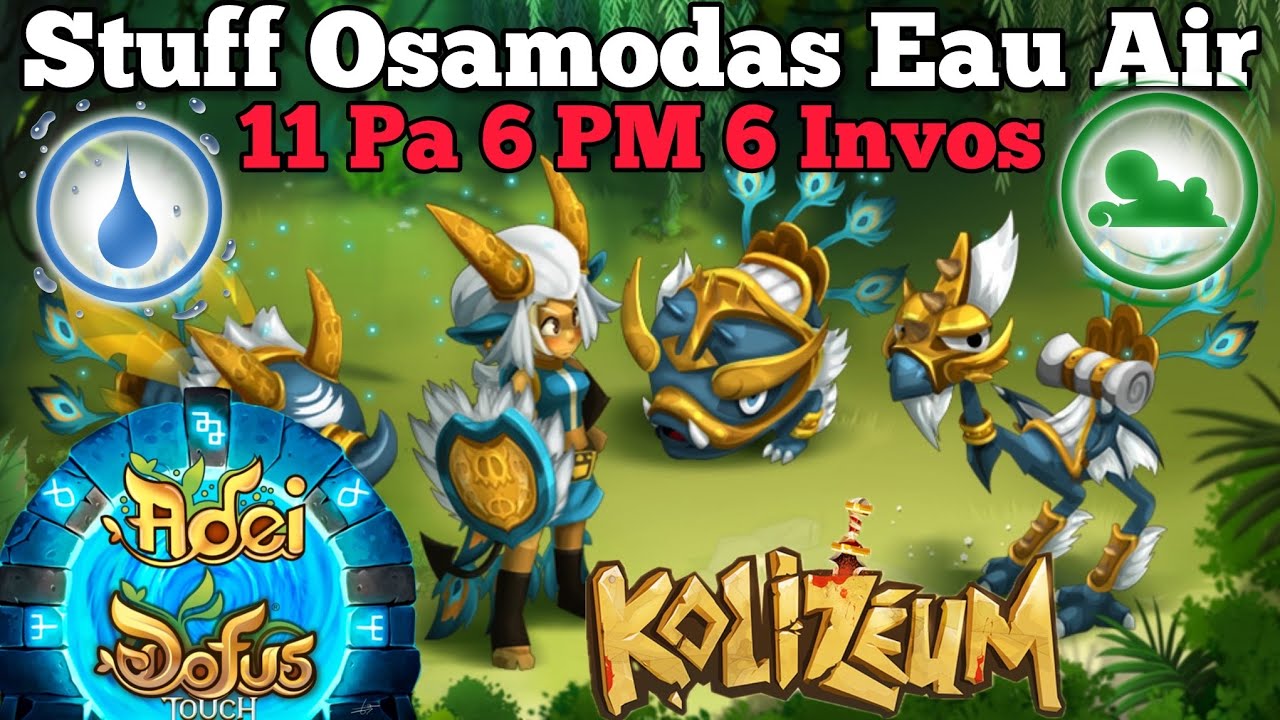 Stuff Opti Osamodas EAU AIR lvl 200 + Kolizeum (DOFUS Touch)