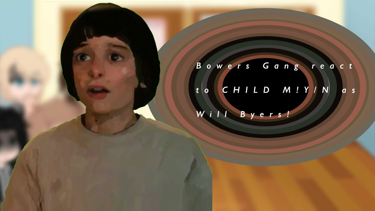 Bowers Gang react to CHILD M!Y/N as Will Byers! I drew the cover so no credits for that!