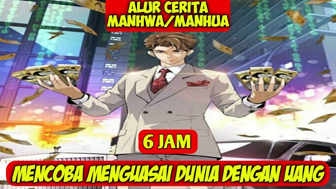MENCOBA MENGUASAI DUNIA DENGAN UANG Part 1-20  || ALUR CERITA  || MANHWA || MANHUA ||