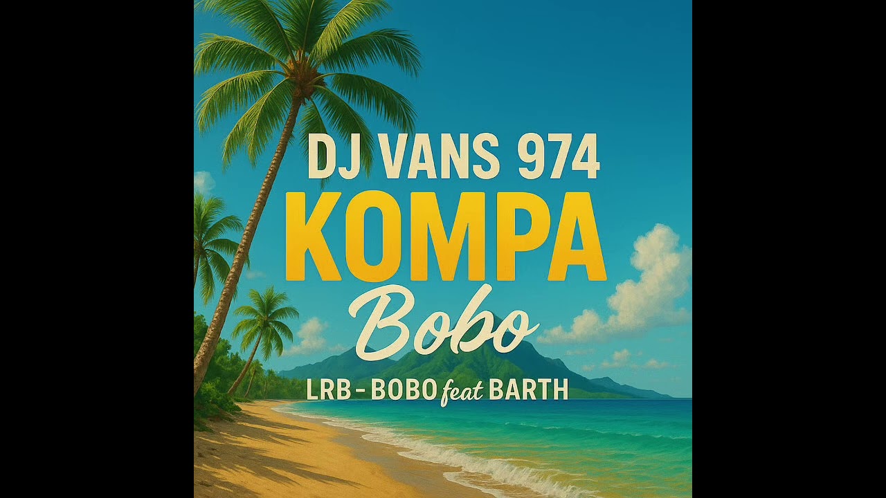 LRB feat Barth - Bobo Rmx kompa ( Dj vans 974)