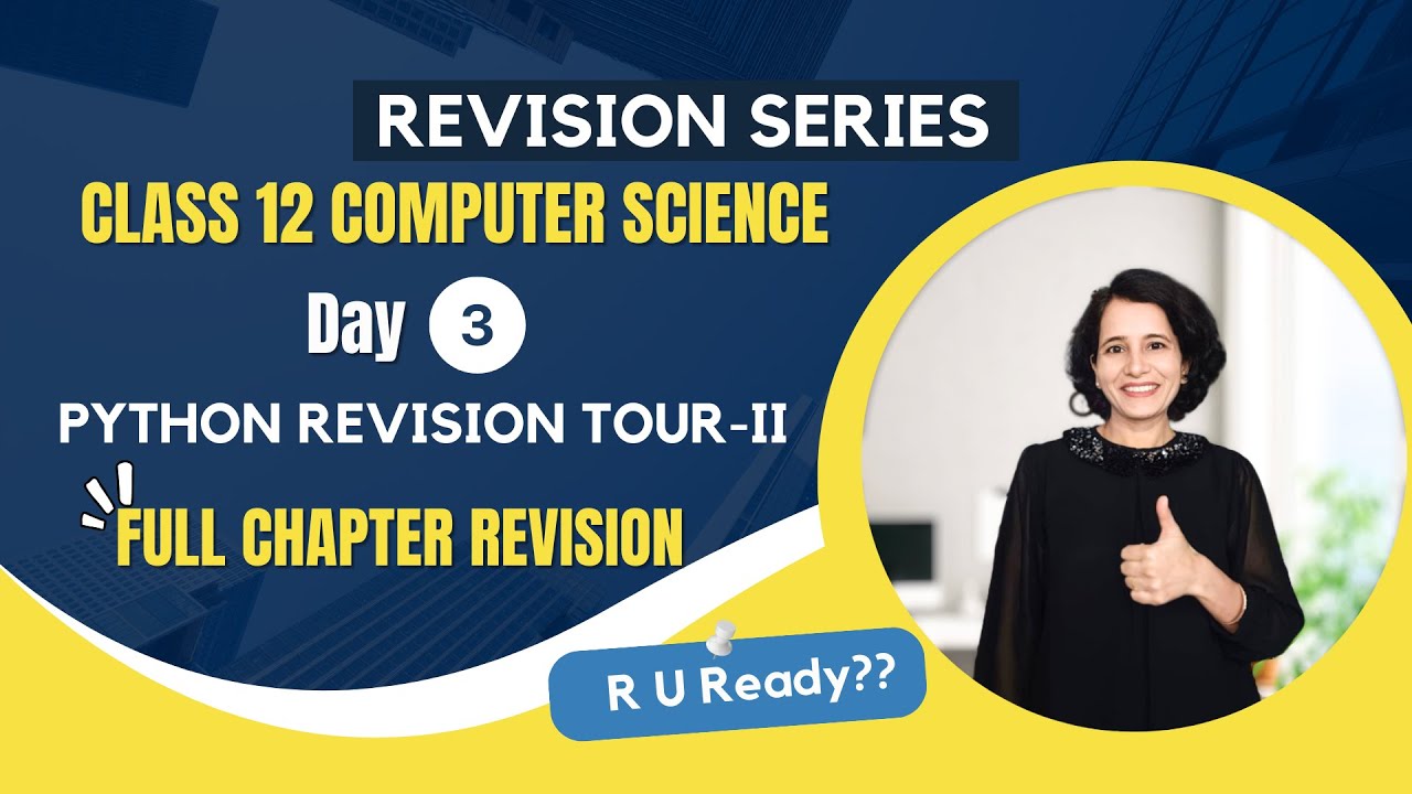 Day 3 - Complete Revision | Python Revision Tour II | Class 12 Computer Science | Board Exam 24🔥