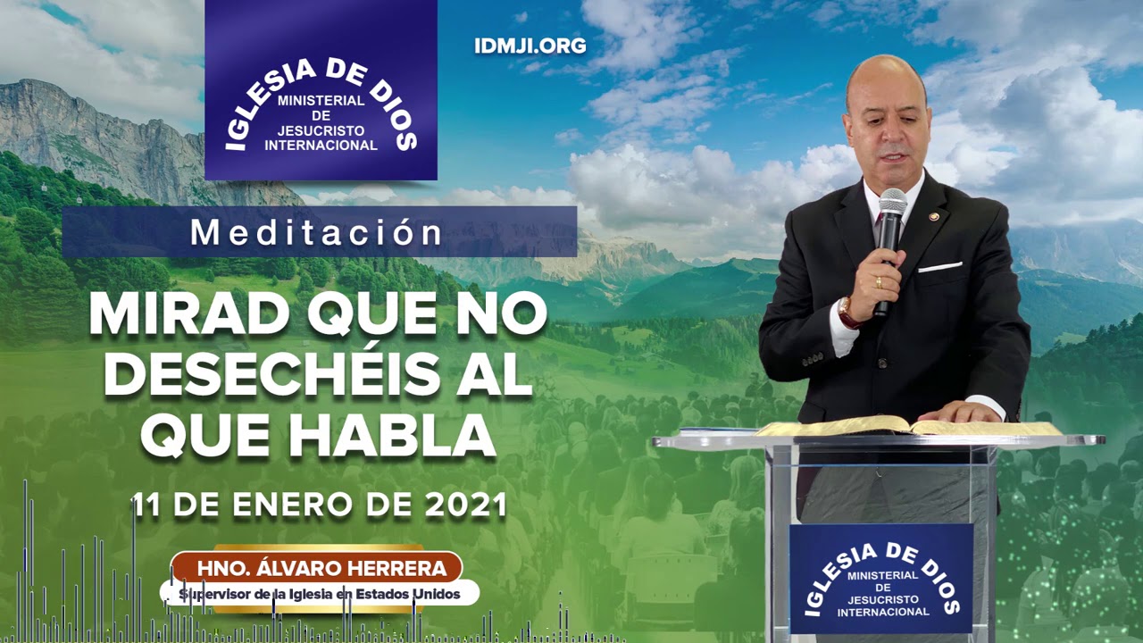 Meditación: Mirad que no desecheís al que habla, 11 de enero de 2021, Hno Álvaro Herrera - IDMJI