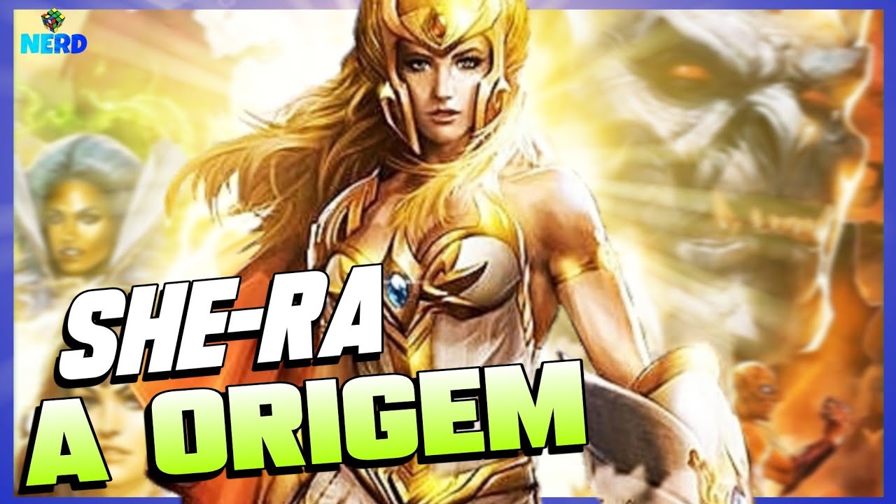 SHE-RA A PRINCESA DO PODER - A ORIGEM
