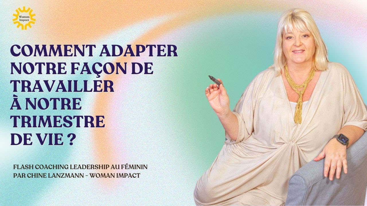 Comment adapter notre façon de travailler à notre trimestre de vie ?