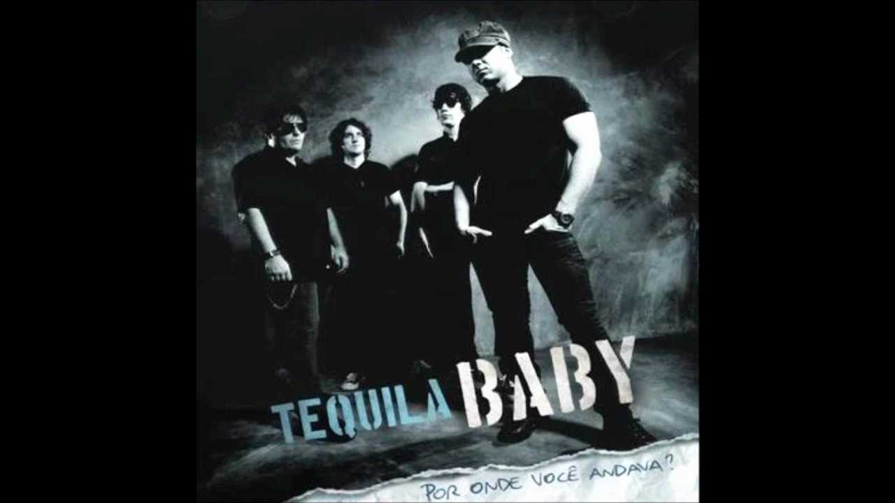 Tequila Baby - Talvez Fosse