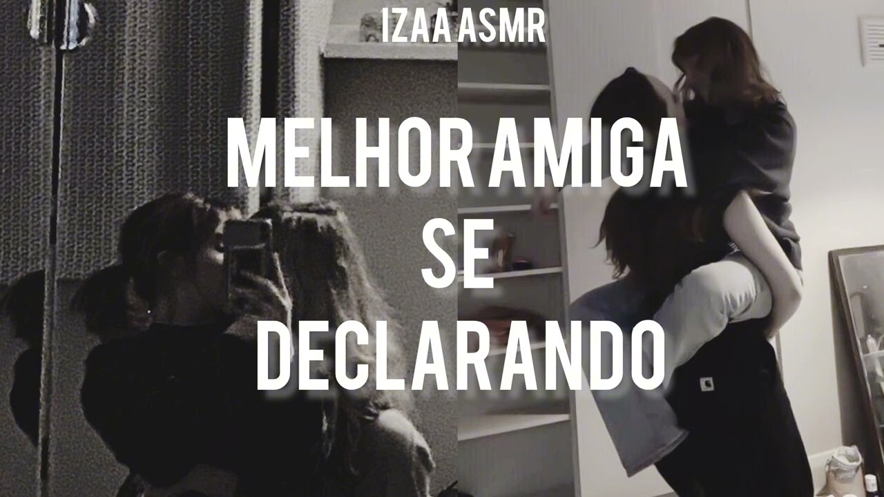 [ASMR LÉSBICO] Melhor Amiga se declarando para você