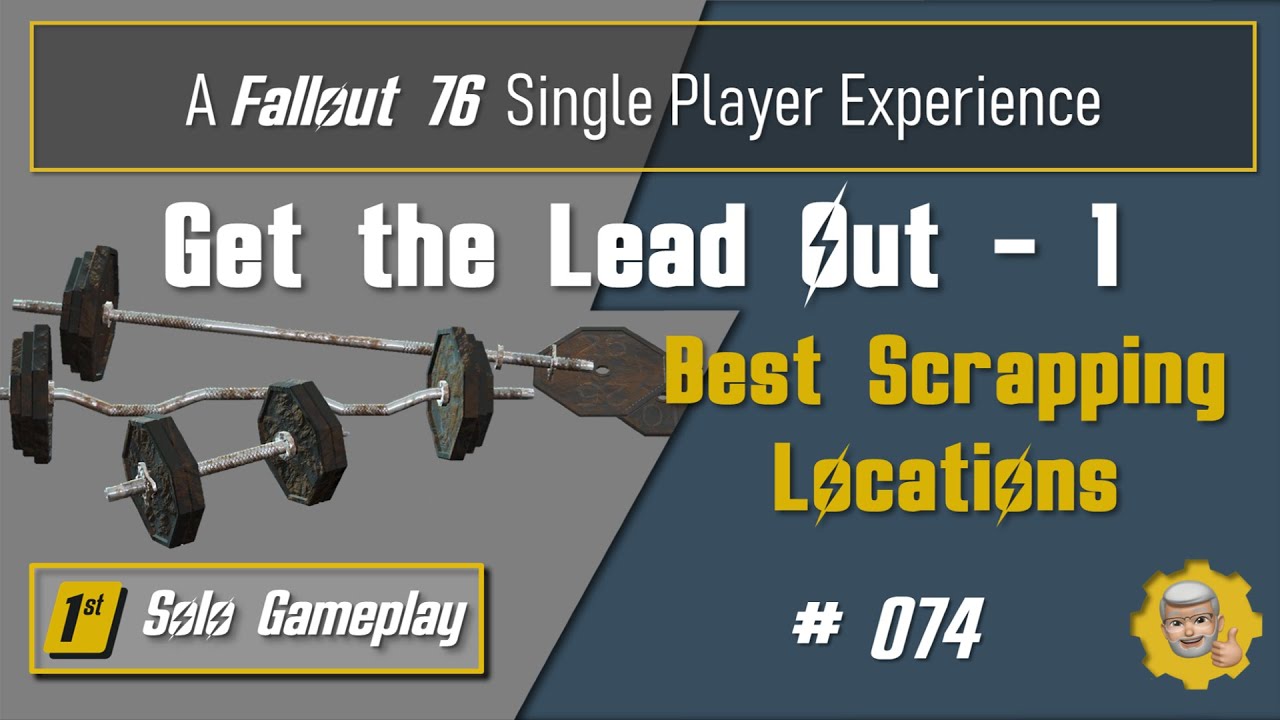 074 - Fallout 76 Single Player Experience: Get the Lead Out (1) - Best Lead Scrap Farming Locations