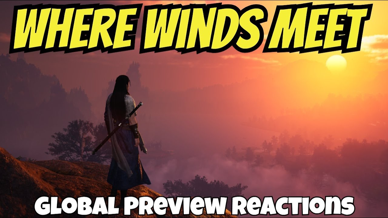 Where Winds Meet - Global Preview Stream Reactions