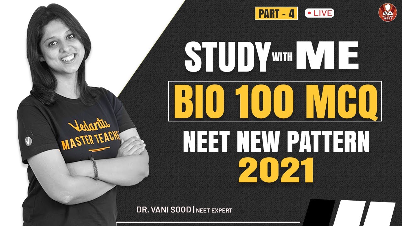 STUDY WITH ME - BIO 100 MCQ - Part - 4 | NEET Preparation 2021🎯 | Dr. Vani Ma'am | Vedantu Biotonic