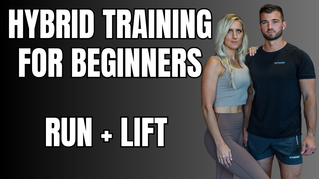 Hybrid&nbsp;Training&nbsp;for&nbsp;Beginners- How to Start Running & Lifting