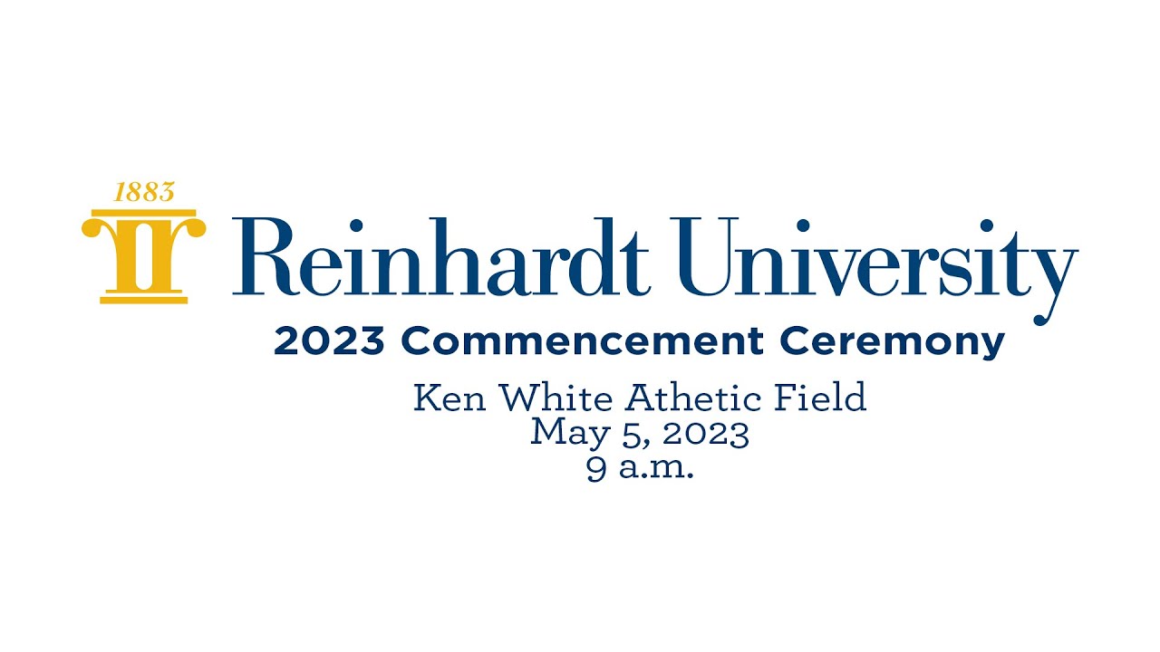Reinhardt University - 2023 Commencement Ceremony
