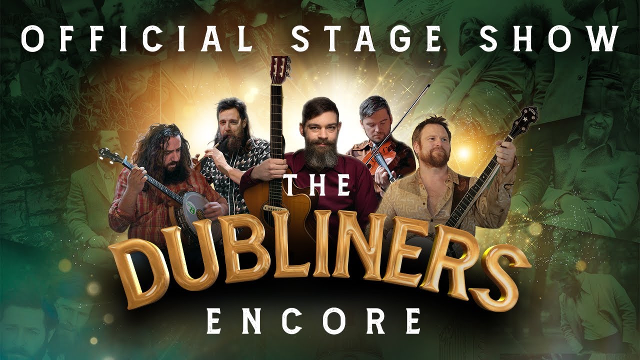 The Dubliners Encore Official stage show