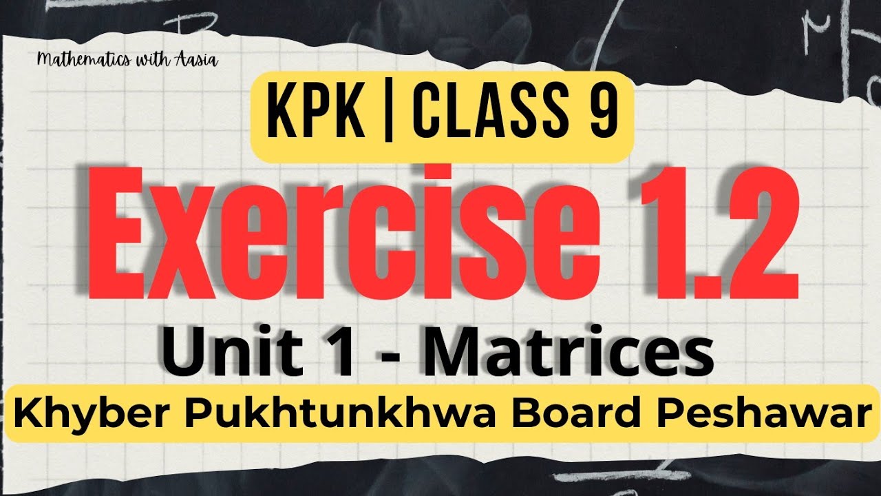 KPK | Class 9 Maths | Matrices Chapter 1 | Exercise 1.2 | Easy Urdu Guide @MathematicswithAasia