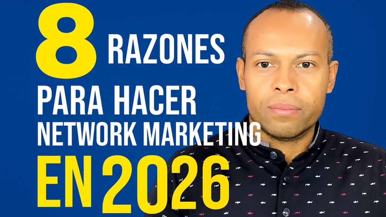 8 Razones para hacer Network Marketing en 2026