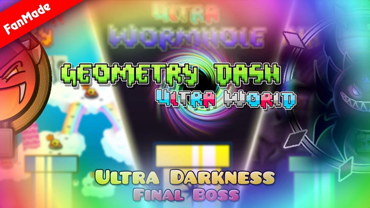 Geometry Dash ULTRA WORLD: ULTRA DARKNESS, The ULTRA ISLANDS... || [FanMade] || PhoeniX