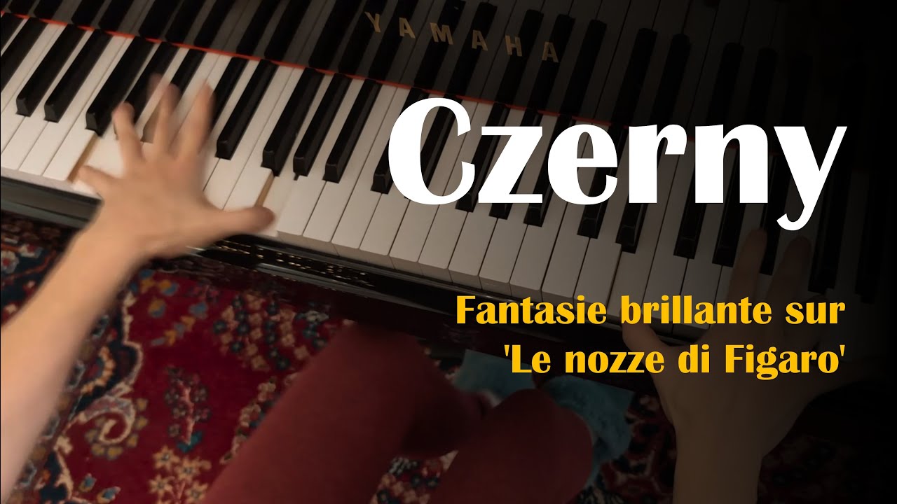 Claire Huangci - Fantasie brillante sur﻿ 'Le nozze di Figaro', Op.493 - Czerny