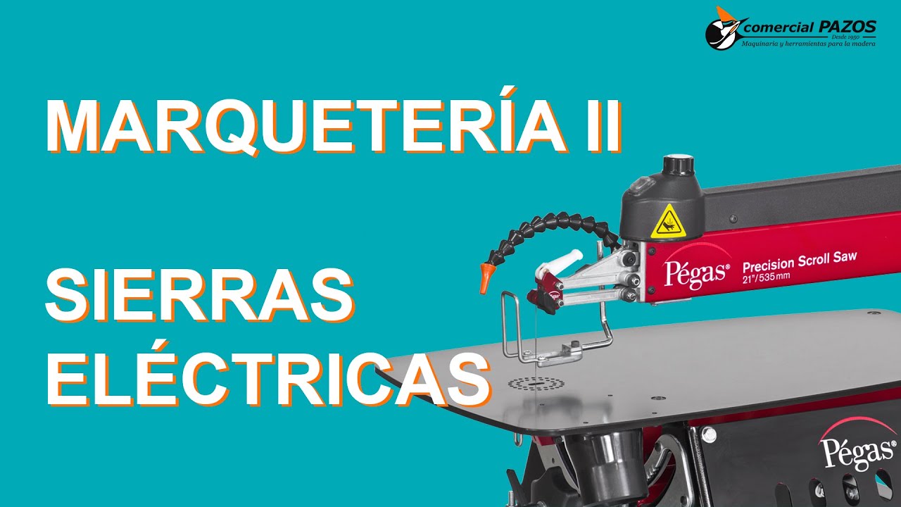 MOSTRANDO LA TIENDA: MARQUETERÍA II - SIERRAS ELÉCTRICAS