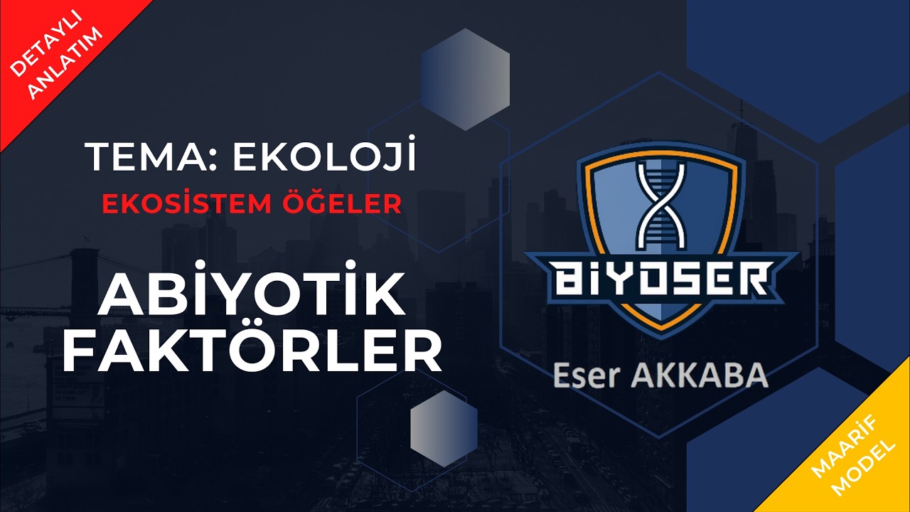 ABİYOTİK FAKTÖRLER | TEMA: EKOLOJİ | 10. Sınıf ve TYT Biyoloji