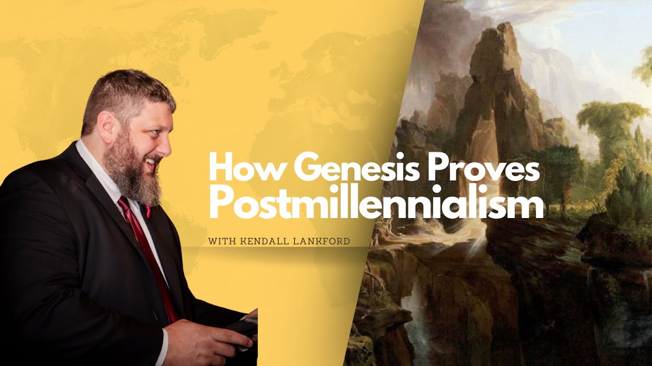 98. How Genesis Proves Postmillennialism | A Practical Postmillennialism Series