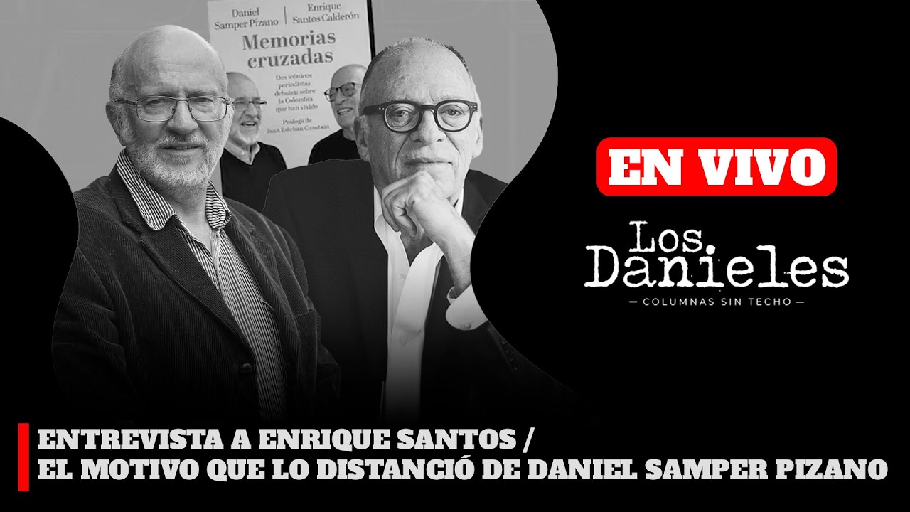 ENTREVISTA A ENRIQUE SANTOS / EL MOTIVO QUE LO DISTANCI&Oacute; DE DANIEL SAMPER PIZANO | LOS DANIELES