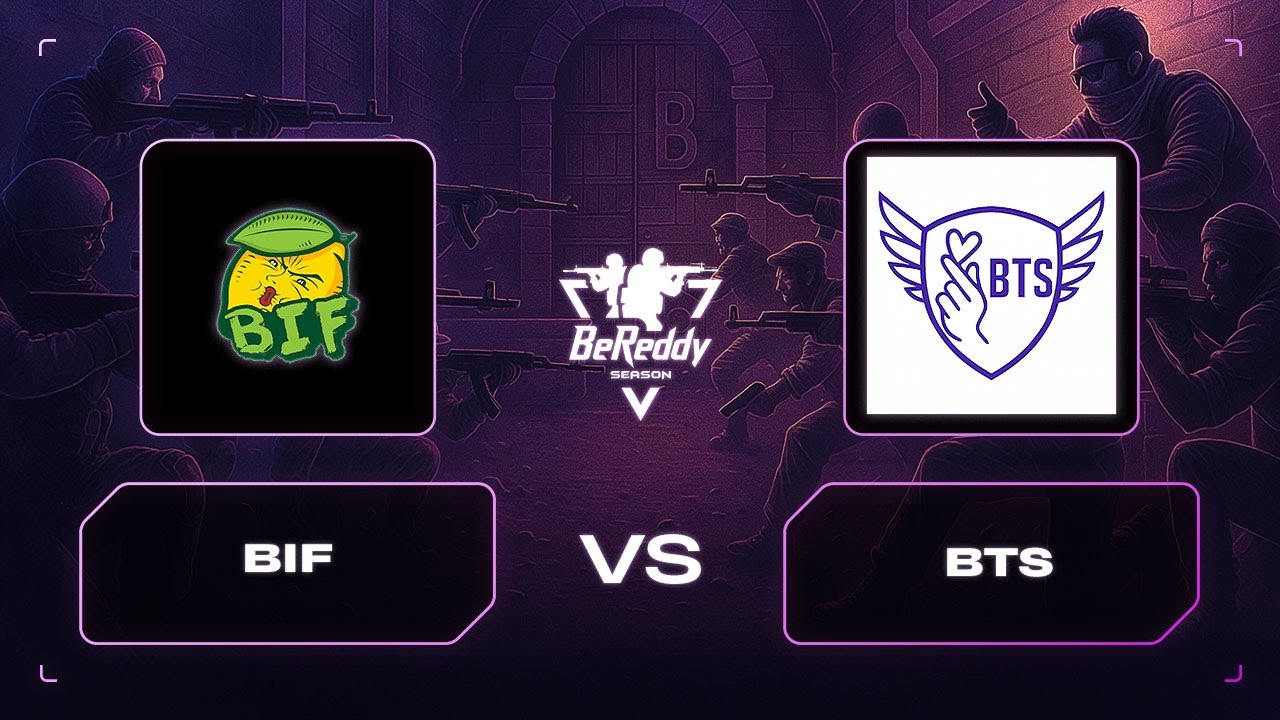 BeReddy 5 - CS2 Championship｜BIF vs BTS｜Division 4 - PlayOff｜BO3