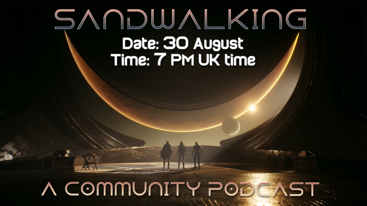 Sandwalking - Epi 16 -  Lore Dive! Trials of Aql 2&ndash;4 + New Content Updates
