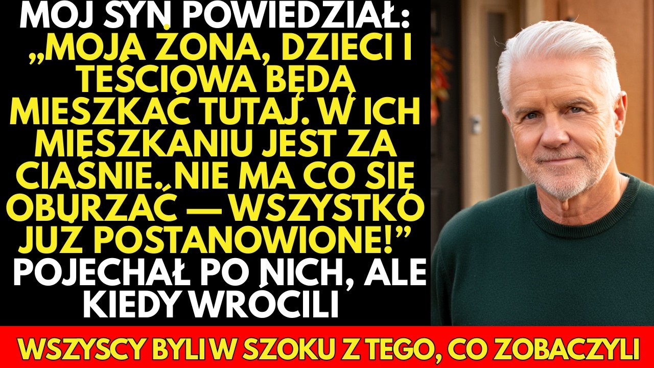 M&oacute;j SYN powiedział: &bdquo;Moja żona, dzieci i teściowa będą tu mieszkać, już wszystko postanowiliśmy&hellip;&rdquo;