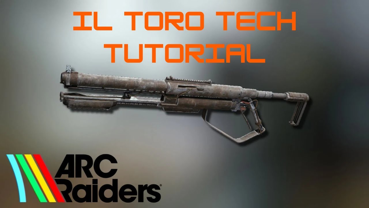 IL Toro Tech Tutorial - Arc Raiders