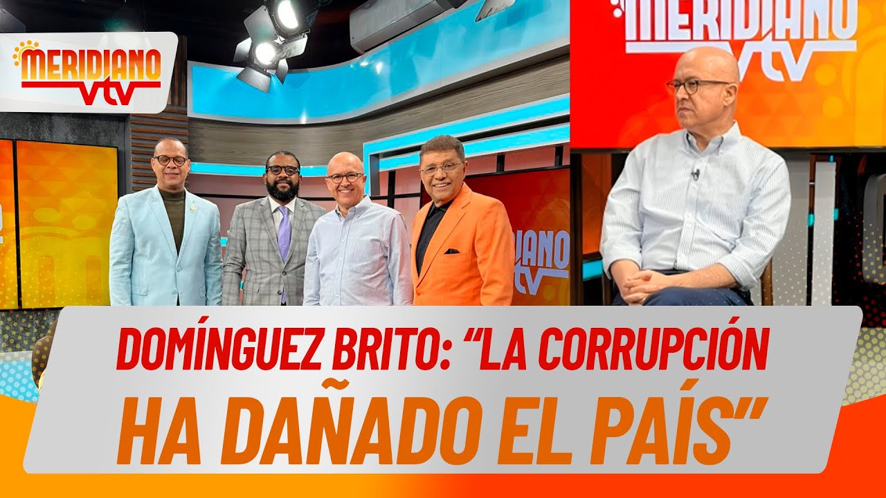 Domínguez Brito: “La Corrupción ha dañado el país” 