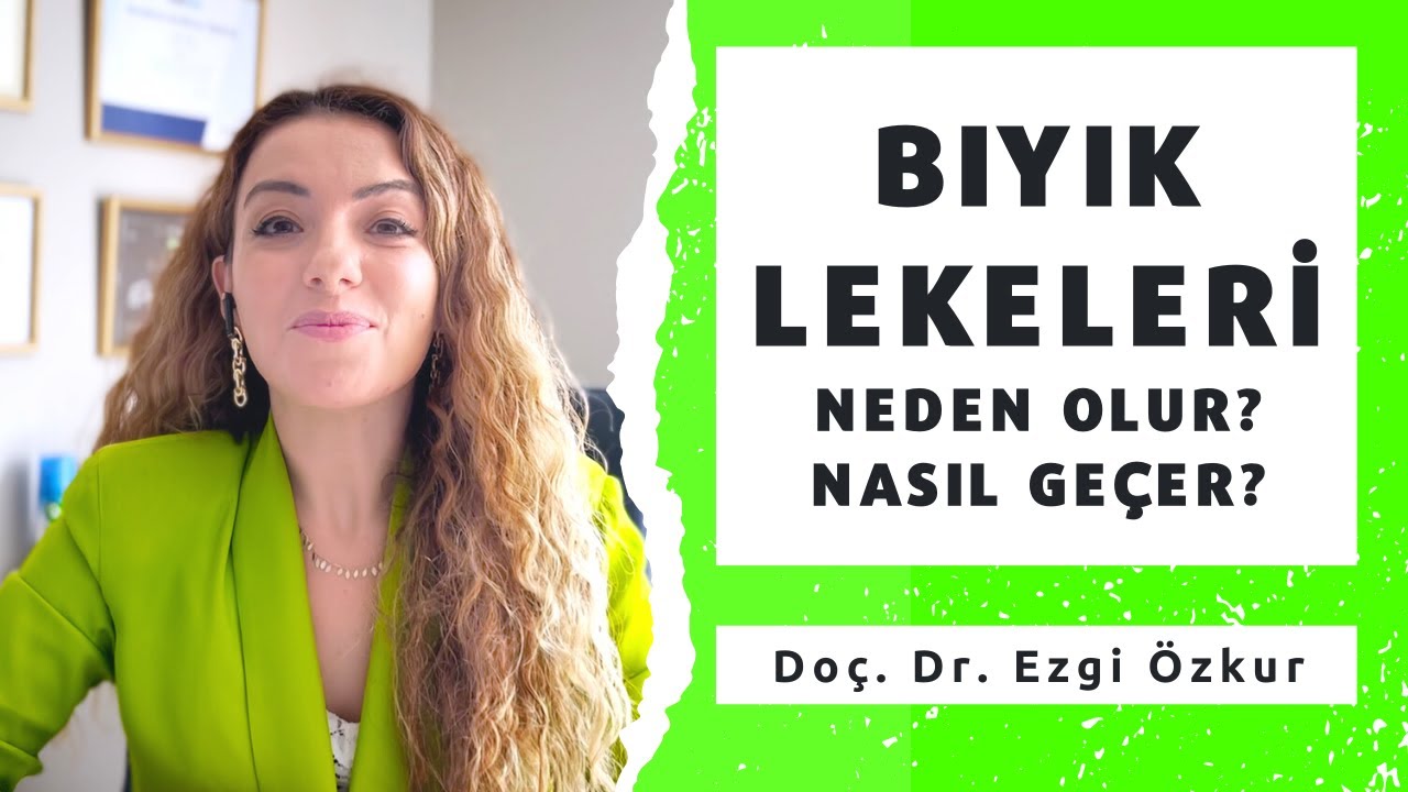 BIYIK LEKELERİ - Neden Olur? Nasıl Geçer?