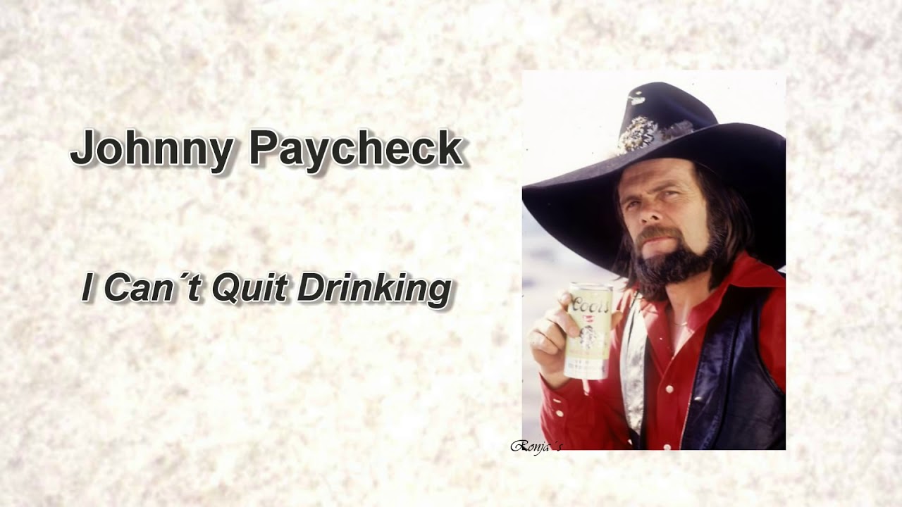 Johnny Paycheck    I Can't Quit Drinking