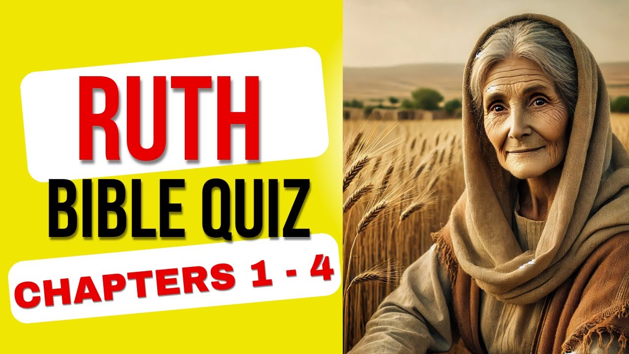Ruth Chapters 1-4 Bible Quiz | 40 Questions Test Your Knowledge