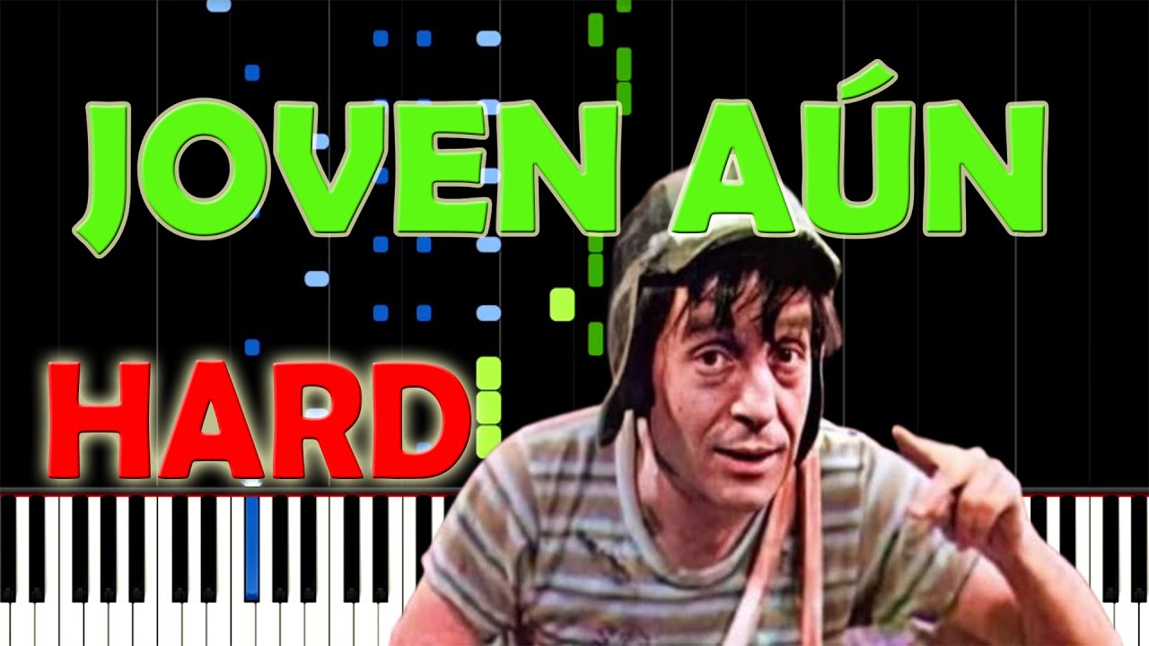 JOVEN AUN / PIANO TUTORIAL / EL CHAVO DEL 8