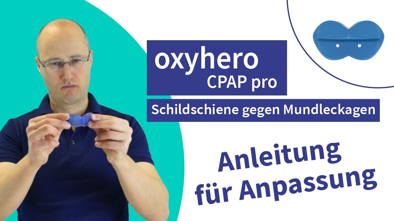 oxyhero CPAP pro Schildschiene gegen Mundleckagen - Anleitung f&uuml;r Anpassung