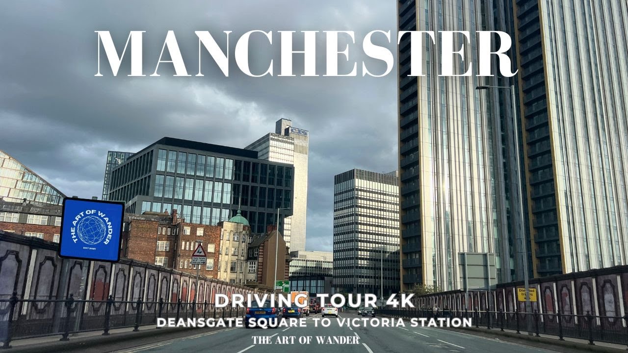 Manchester Spring Driving Tour:  From Deansgate Square to Victoria Station - City Centre (4K)