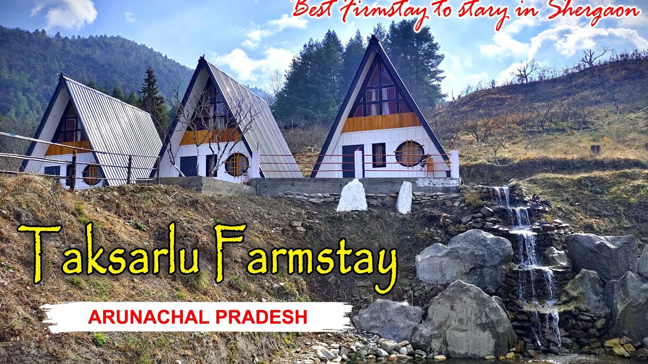 Best Stay in Shergaon || Taksarlu Farmstay || Shergaon Homestay || Arunachal Pradesh 