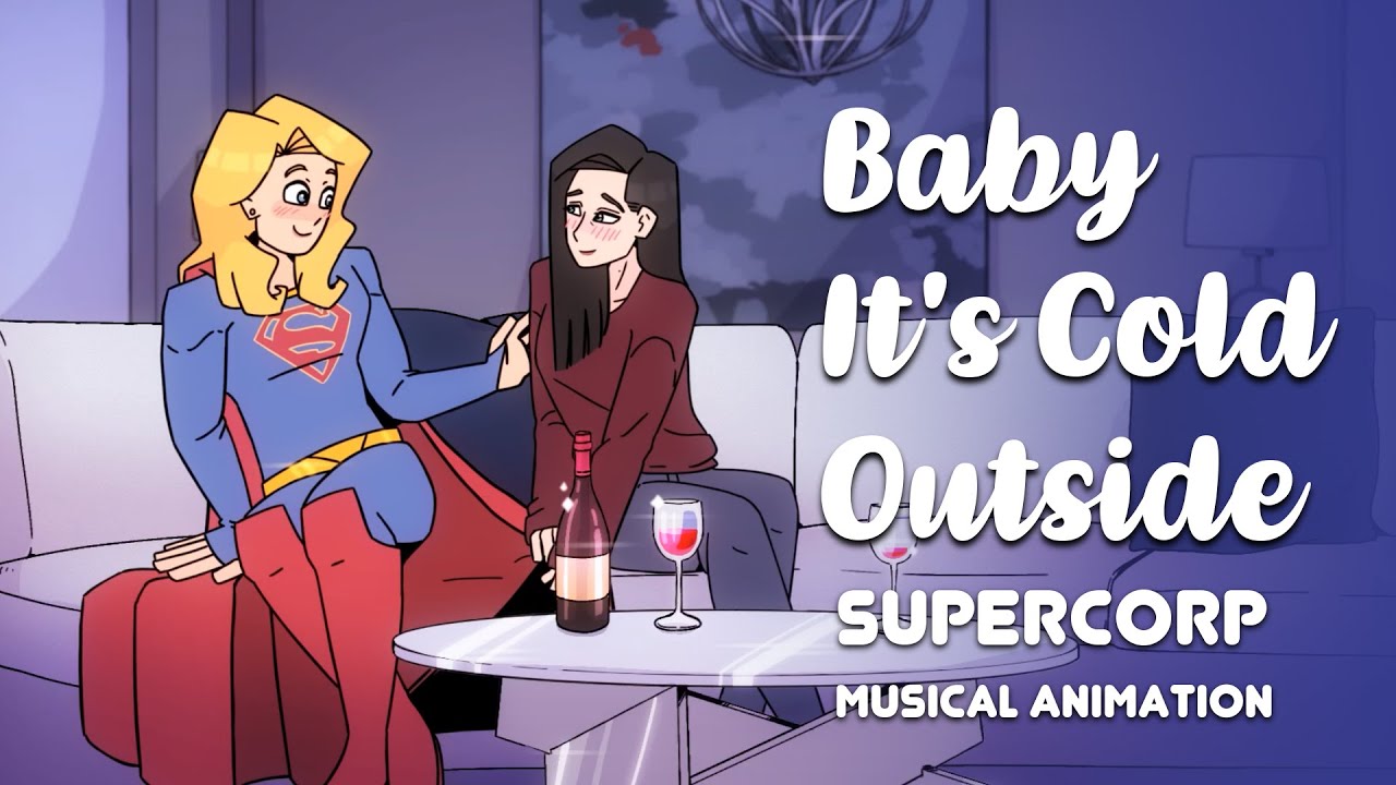 Baby It's Cold Outside - Supercorp Animation - Zephyr