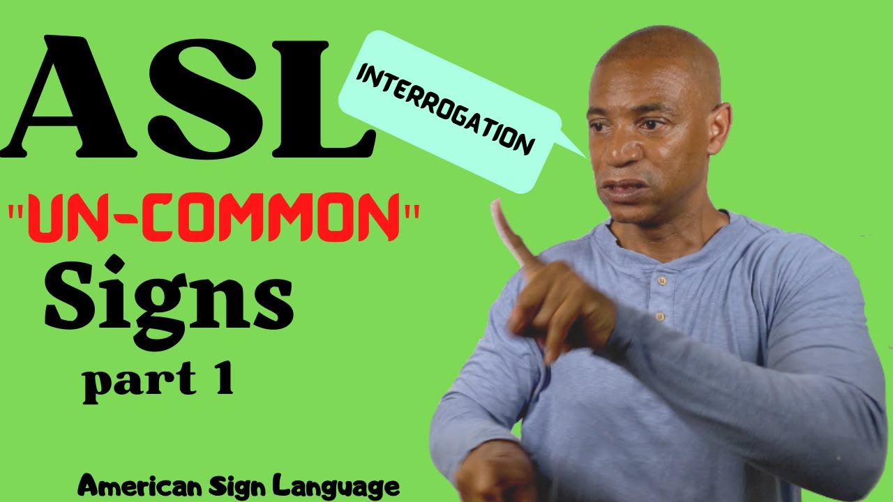 ASL for Beginners:  Uncommon ASL signs part 1:  
