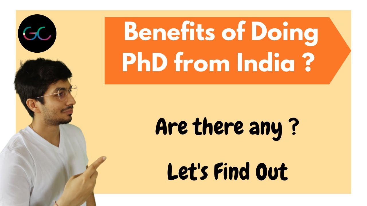 Benefits of doing PhD from India ?