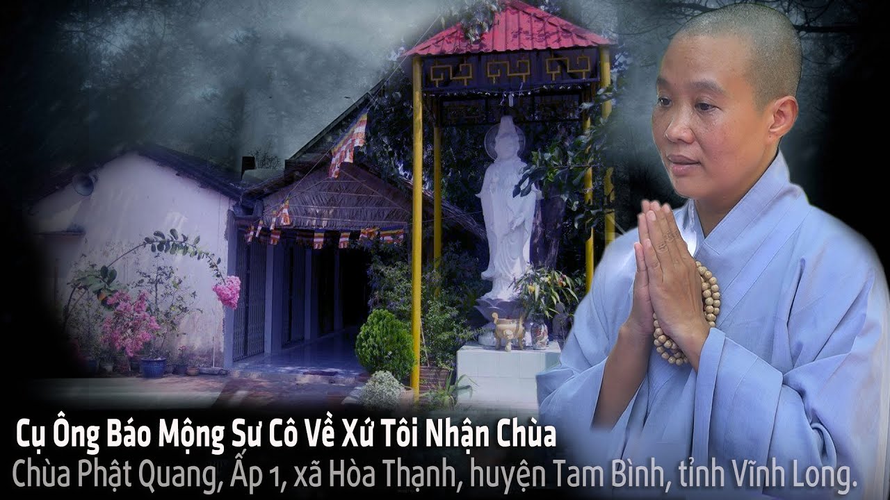Chuyện lạ ! Cụ Ông Báo Mộng Sư Cô Về Nhận Chùa